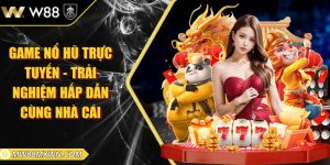 Game nổ hũ trực tuyến - Trải nghiệm hấp dẫn cùng nhà cái